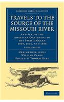 Travels of the Source of the Missouri River and Across the American Continent to the Pacific Ocean 3 Volume Set