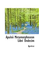 Apuleii Metamorphoseon Libri Undecim