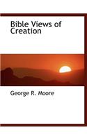 Bible Views of Creation