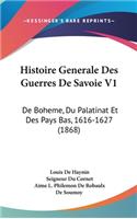 Histoire Generale Des Guerres De Savoie V1