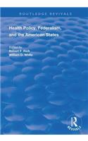 Health Policy, Federalism and the American States