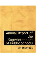 Annual Report of the Superintendent of Public Schools