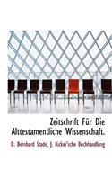 Zeitschrift Fur Die Alttestamentliche Wissenschaft.