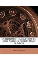 La Diplomatie Monétaire En 1878