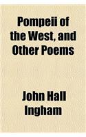 Pompeii of the West, and Other Poems: (English)