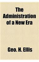The Administration of a New Era