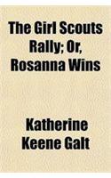 The Girl Scouts Rally; Or, Rosanna Wins