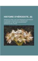 Histoire D'Herodote; Traduite Du Grec, Avec Des Remarques Historiques Et Critiques, Un Essai Sur La Chronologie D'Herodote, Et Une Table Geographique