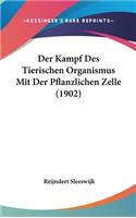Der Kampf Des Tierischen Organismus Mit Der Pflanzlichen Zelle (1902)