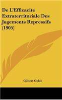 de L'Efficacite Extraterritoriale Des Jugements Repressifs (1905)