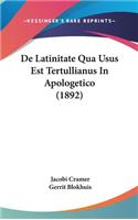 de Latinitate Qua Usus Est Tertullianus in Apologetico (1892)