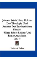 Johann Jakob Hess, Doktor Der Theologie Und Antistes Der Zurcherischen Kirche