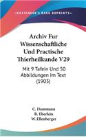 Archiv Fur Wissenschaftliche Und Practische Thierheilkunde V29