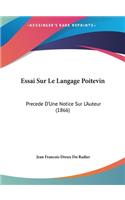 Essai Sur Le Langage Poitevin: Precede D'Une Notice Sur L'Auteur (1866)