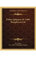 Forbes Epigrams or 1,000 Thoughts on Life
