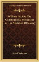 William Jay and the Constitutional Movement for the Abolition of Slavery