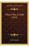 When I Was a Child (1912)