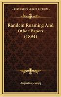 Random Roaming and Other Papers (1894): (English)