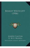 Bishop Westcott (1906)