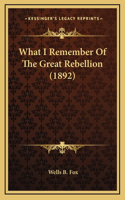 What I Remember Of The Great Rebellion (1892)
