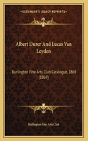 Albert Durer And Lucas Van Leyden