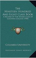 The Nineteen Hundred And Eight Class Book