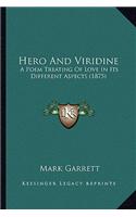 Hero And Viridine: A Poem Treating Of Love In Its Different Aspects (1875)