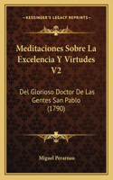 Meditaciones Sobre La Excelencia Y Virtudes V2