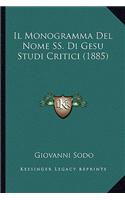 Il Monogramma Del Nome SS. Di Gesu Studi Critici (1885)