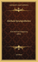 Allerhand Sprachgrobheiten: Eine Hofliche Entgegnung (1892)
