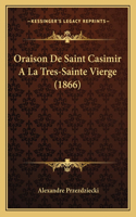 Oraison De Saint Casimir A La Tres-Sainte Vierge (1866)