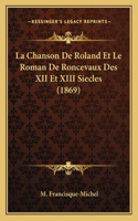La Chanson De Roland Et Le Roman De Roncevaux Des XII Et XIII Siecles (1869)