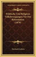 Politische Und Religiose Volksbewegungen Vor Der Reformation (1878)