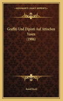 Graffiti Und Dipinti Auf Attischen Vasen (1906)