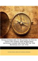 Regulations No. 51 Relating to Excise Taxes on Toilet and Medicinal Articals Under Section 907 of the Revenue Act of 1918