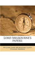 Lord Melbourne's papers;