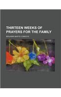 Thirteen Weeks of Prayers for the Family
