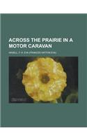 Across the Prairie in a Motor Caravan