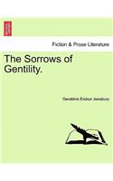 Sorrows of Gentility.: (English)