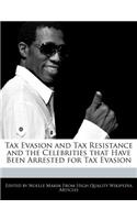 Tax Evasion and Tax Resistance and the Celebrities That Have Been Arrested for Tax Evasion