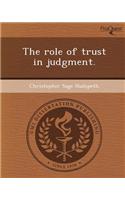 The Role of Trust in Judgment