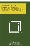 Journal of the American Leather Chemists Association, V24, No. 12, December, 1929