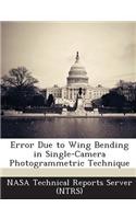 Error Due to Wing Bending in Single-Camera Photogrammetric Technique