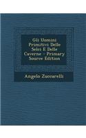 Gli Uomini Primitivi Delle Selci E Delle Caverne