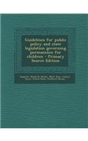 Guidelines for Public Policy and State Legislation Governing Permanence for Children