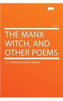 The Manx Witch, and Other Poems