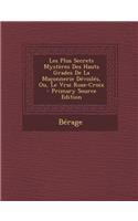 Les Plus Secrets Mysteres Des Hauts Grades de la Maconnerie Devoiles, Ou, Le Vrai Rose-Croix: (French)