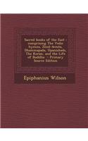 Sacred Books of the East: Comprising the Vedic Hymns, Zend-Avesta, Dhammapada, Upanishads, the Koran, and the Life of Buddha