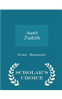 Aunt Judith - Scholar's Choice Edition