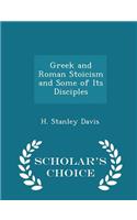 Greek and Roman Stoicism and Some of Its Disciples - Scholar's Choice Edition